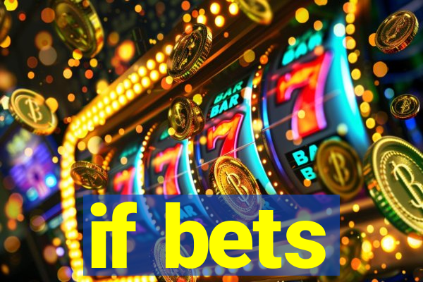 if bets